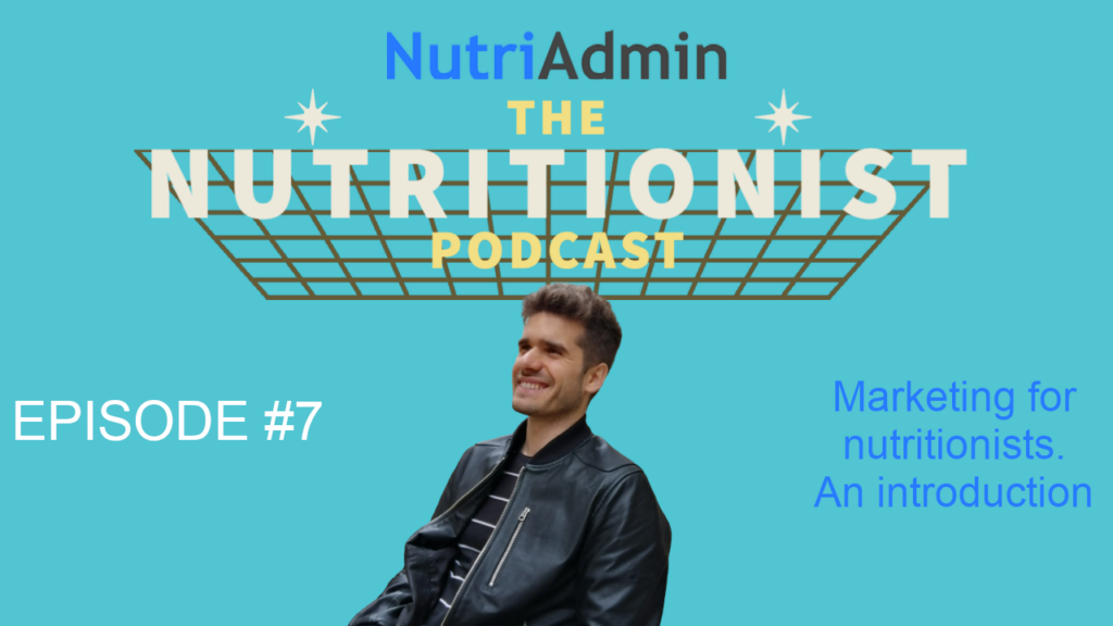 #7 Marketing for nutritionists and dietitians, an introduction